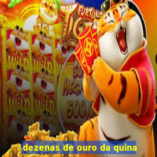 dezenas de ouro da quina